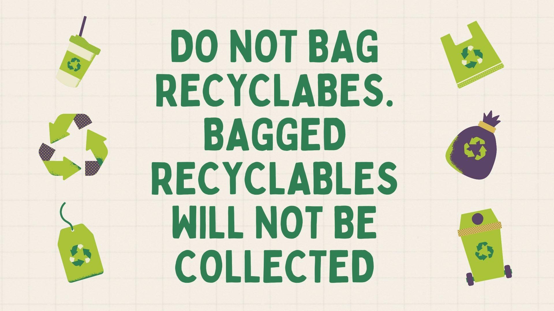 Do Not Bag Recyclables 