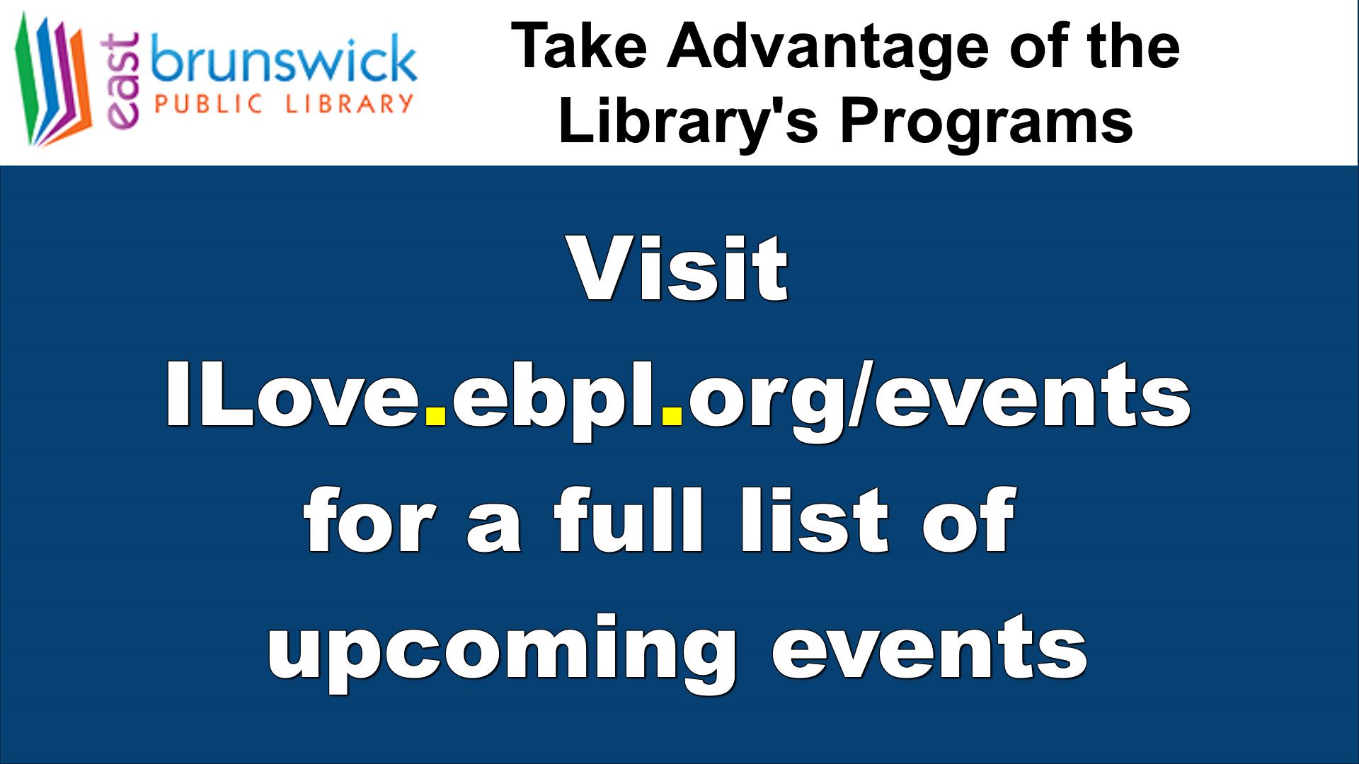 Visit iLove.ebpl.org/events